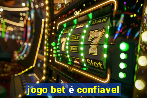 jogo bet é confiavel