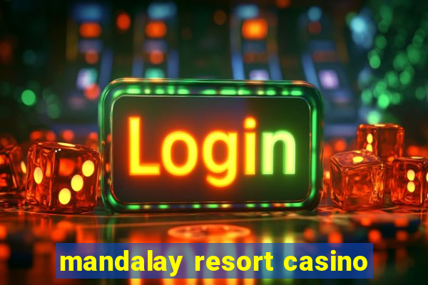 mandalay resort casino