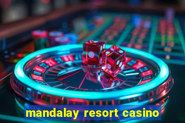 mandalay resort casino