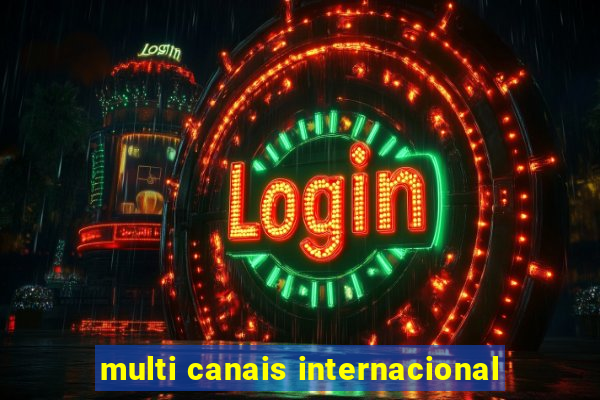 multi canais internacional