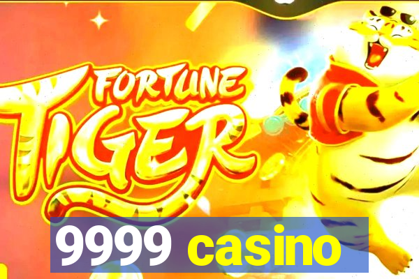 9999 casino