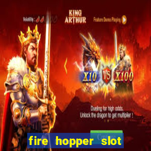 fire hopper slot free play