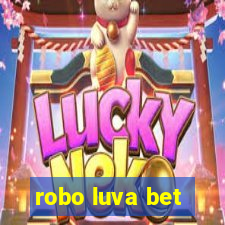 robo luva bet