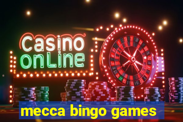 mecca bingo games