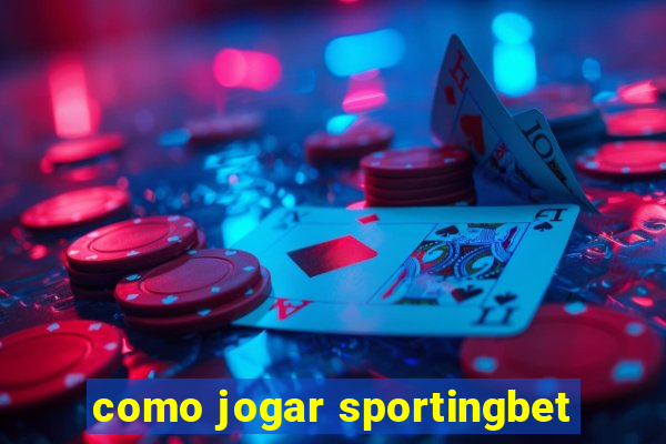 como jogar sportingbet