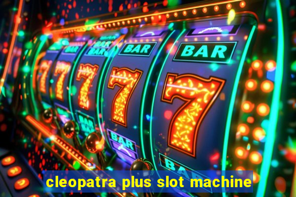 cleopatra plus slot machine