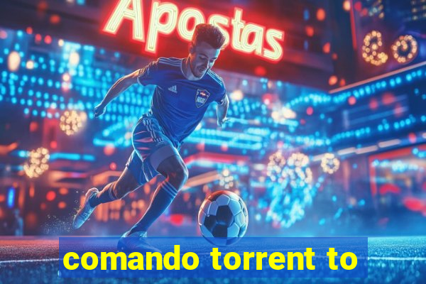 comando torrent to