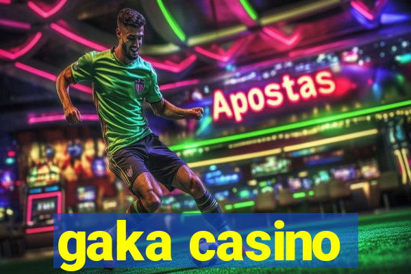 gaka casino