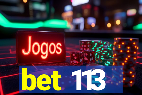 bet 113