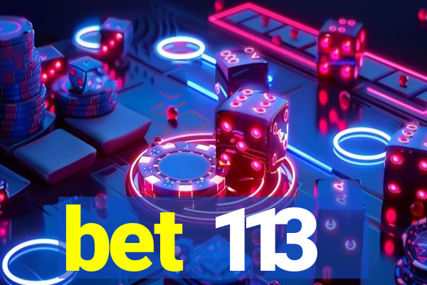 bet 113