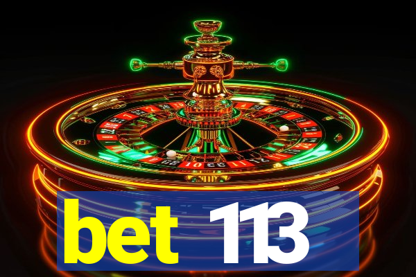 bet 113