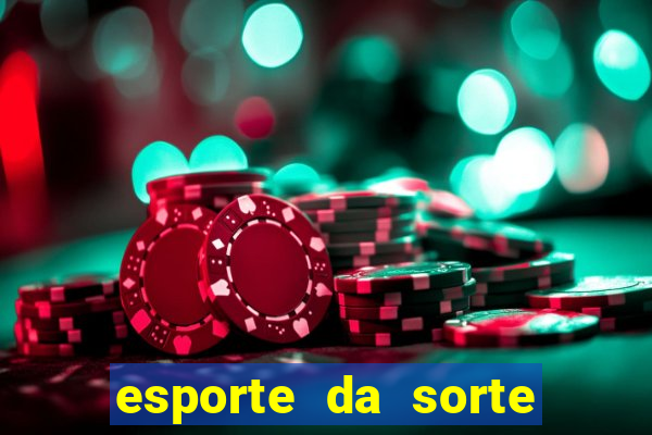 esporte da sorte melhor jogo para ganhar dinheiro