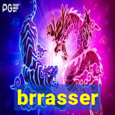 brrasser