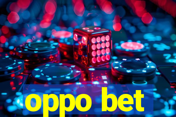 oppo bet