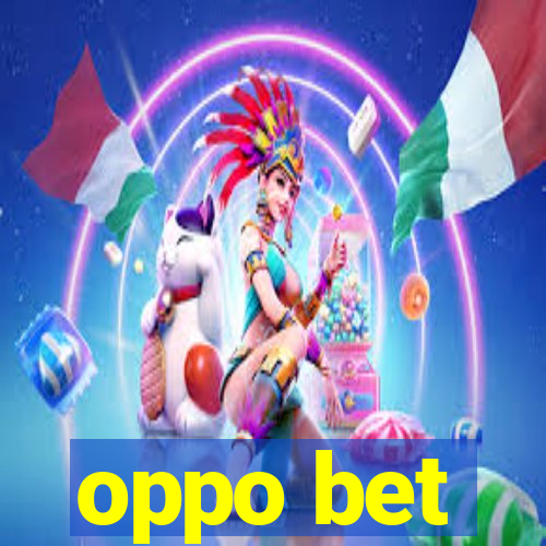 oppo bet