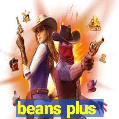 beans plus