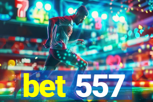 bet 557