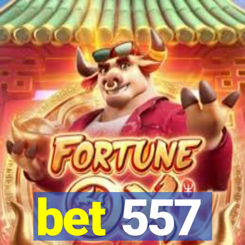 bet 557