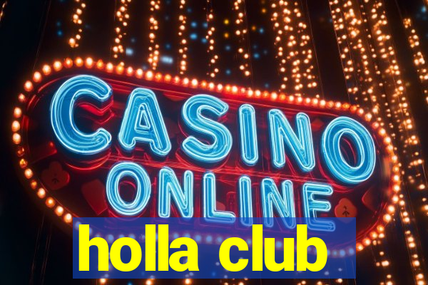 holla club