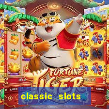 classic slots  legend slots