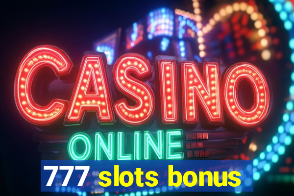 777 slots bonus