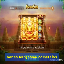 bonos burgosma comercios