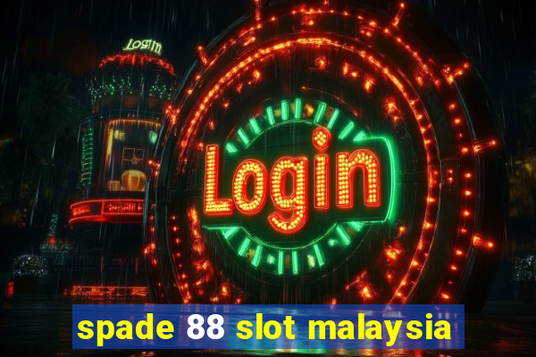 spade 88 slot malaysia