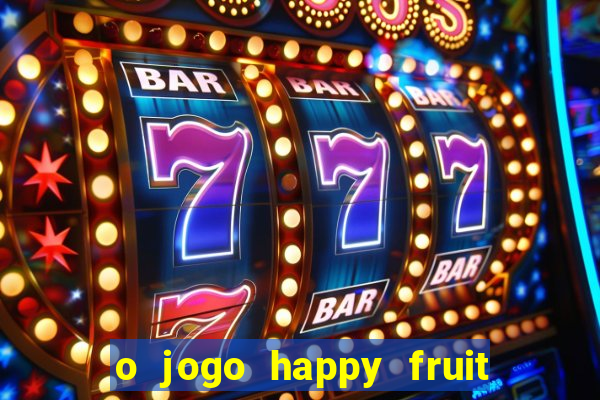 o jogo happy fruit fusion paga mesmo