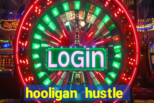 hooligan hustle slot free