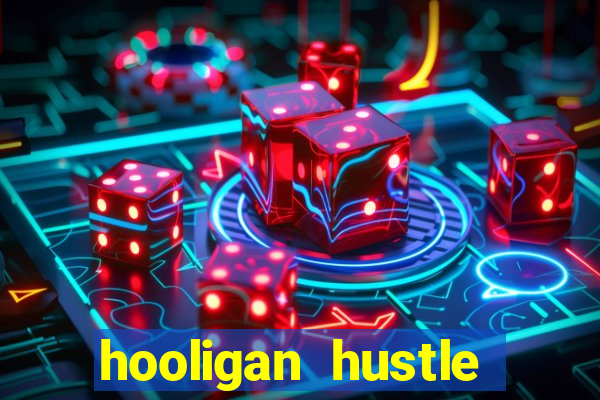 hooligan hustle slot free