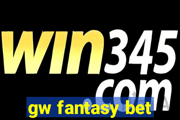 gw fantasy bet