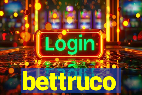 bettruco