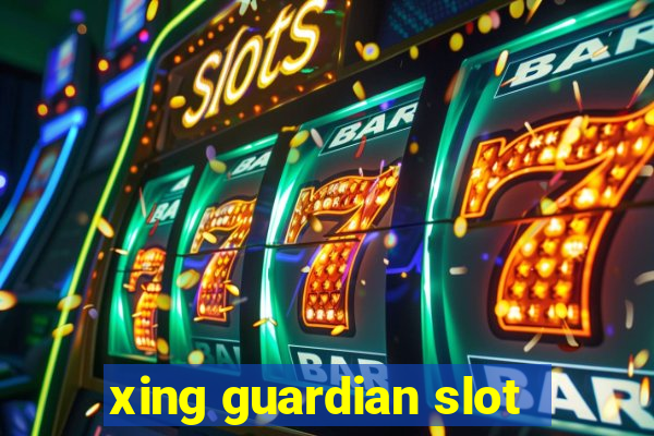 xing guardian slot