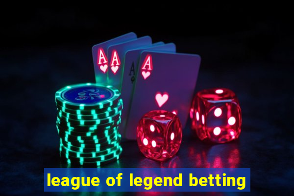 league of legend betting