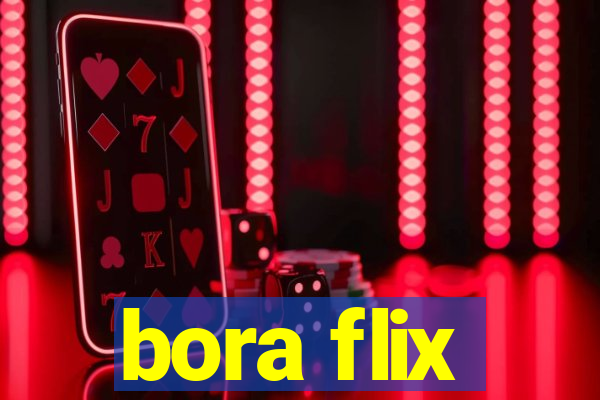 bora flix