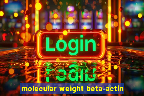 molecular weight beta-actin