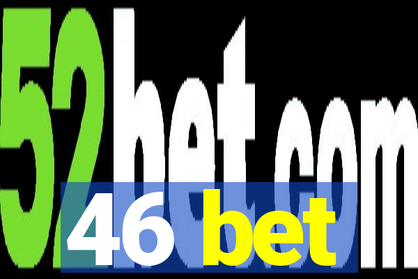 46 bet