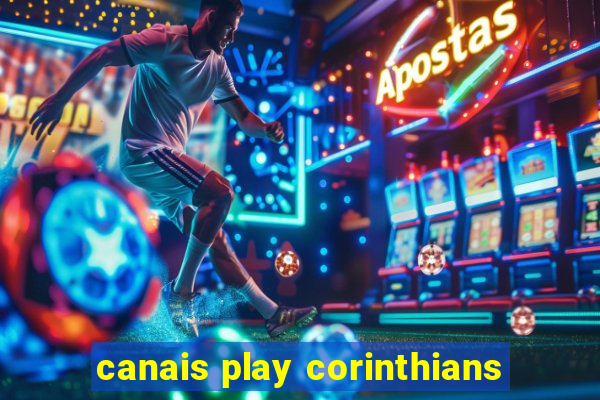 canais play corinthians