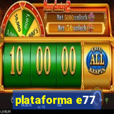 plataforma e77