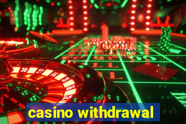 casino withdrawal