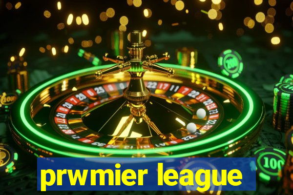 prwmier league