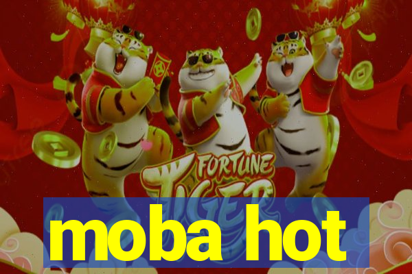 moba hot