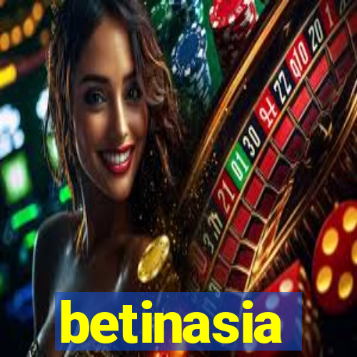 betinasia