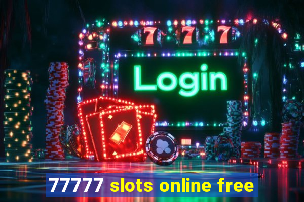 77777 slots online free