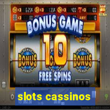 slots cassinos