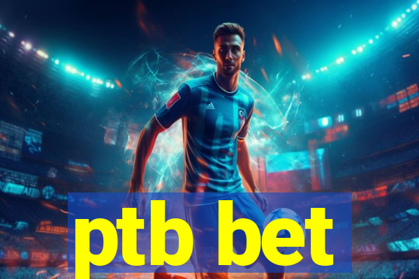 ptb bet