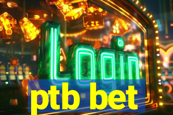 ptb bet