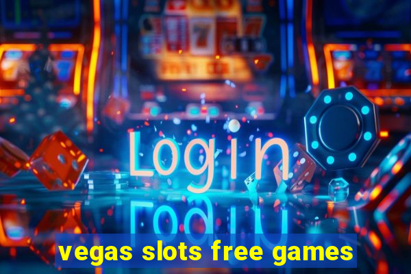 vegas slots free games