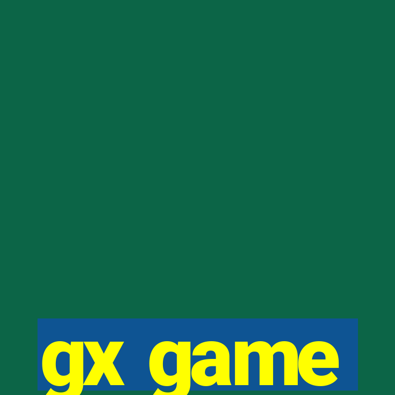 gx game