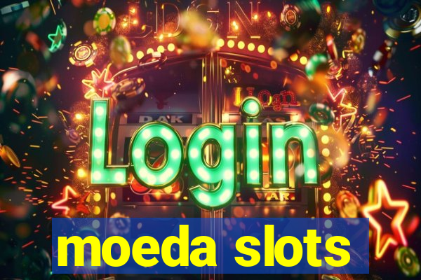 moeda slots